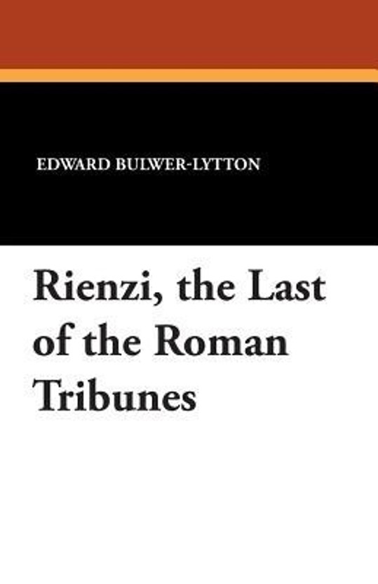Rienzi, Last of the Roman Tribunes